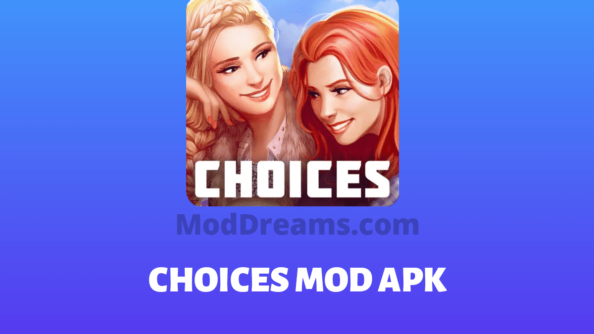 (Updated) Choices Mod Apk v2.6.9 [Unlimited Chances/Keys/Diamonds]