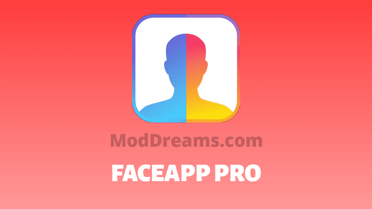 Updated Faceapp Pro Apk 3 5 10 Mod Unlocked 2020 Moddreams Com