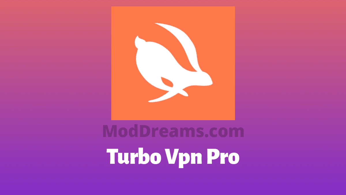 (Updated) Turbo Vpn Pro Apk [Fully Unlocked + Ad-free + Mod]