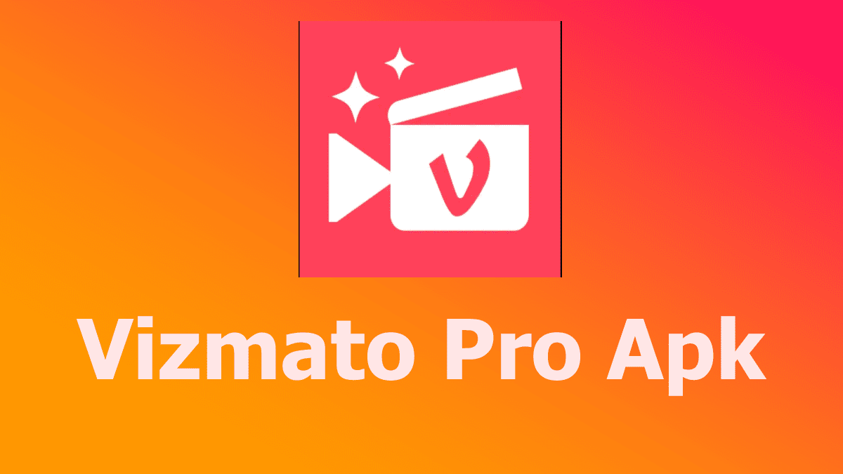 Vizmato Pro Apk (Mod + Premium Unlocked)